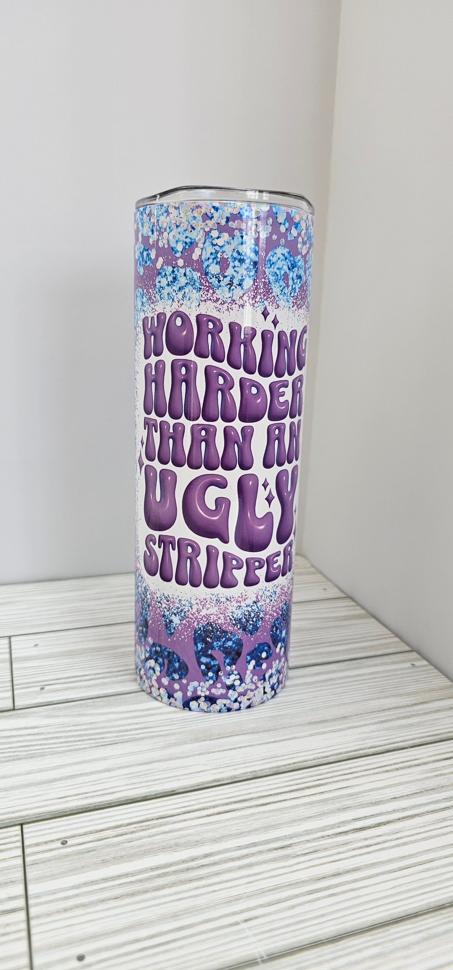 Working Harder then an ugly stripper-20oz Tumbler