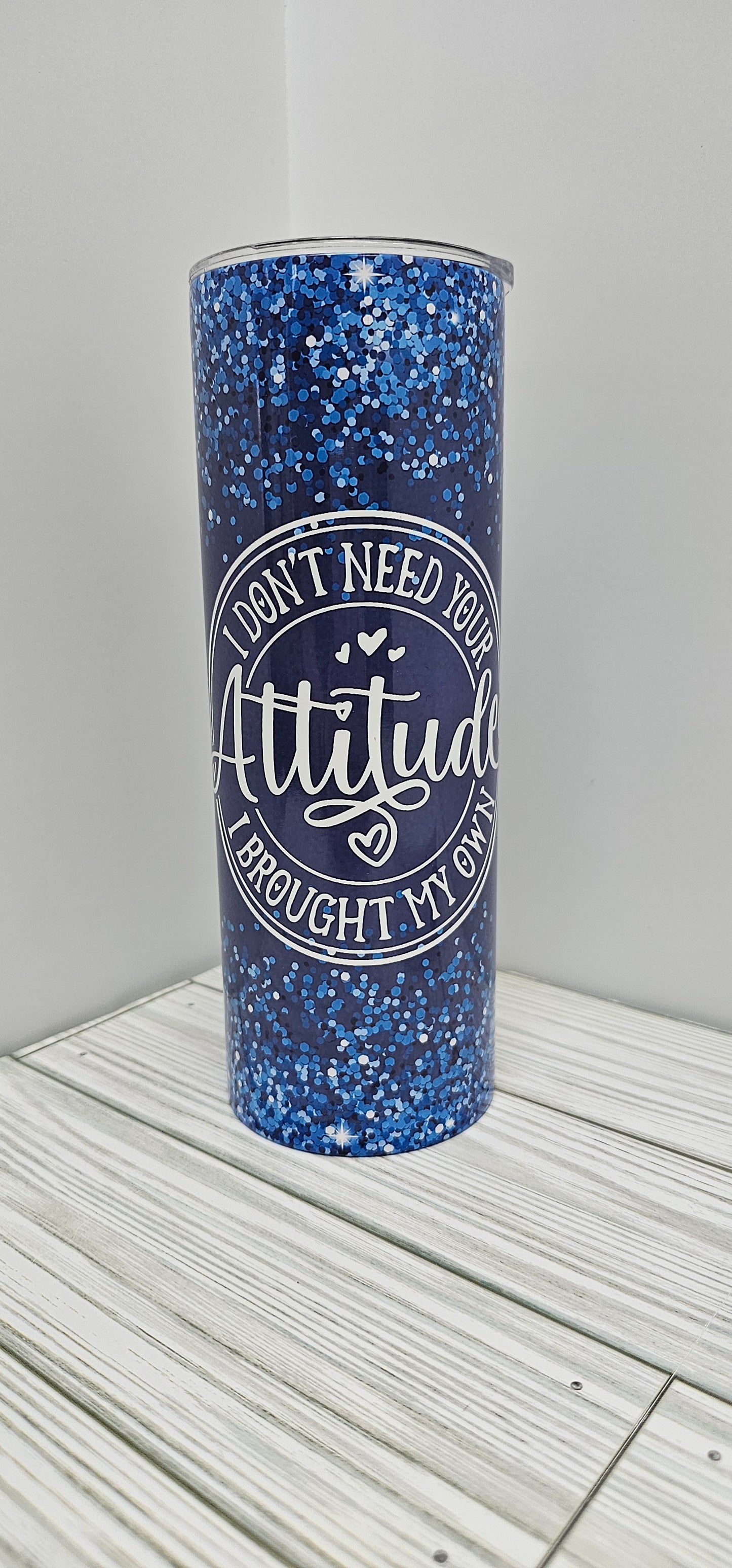 I don't need your attitude-20oz Tumbler