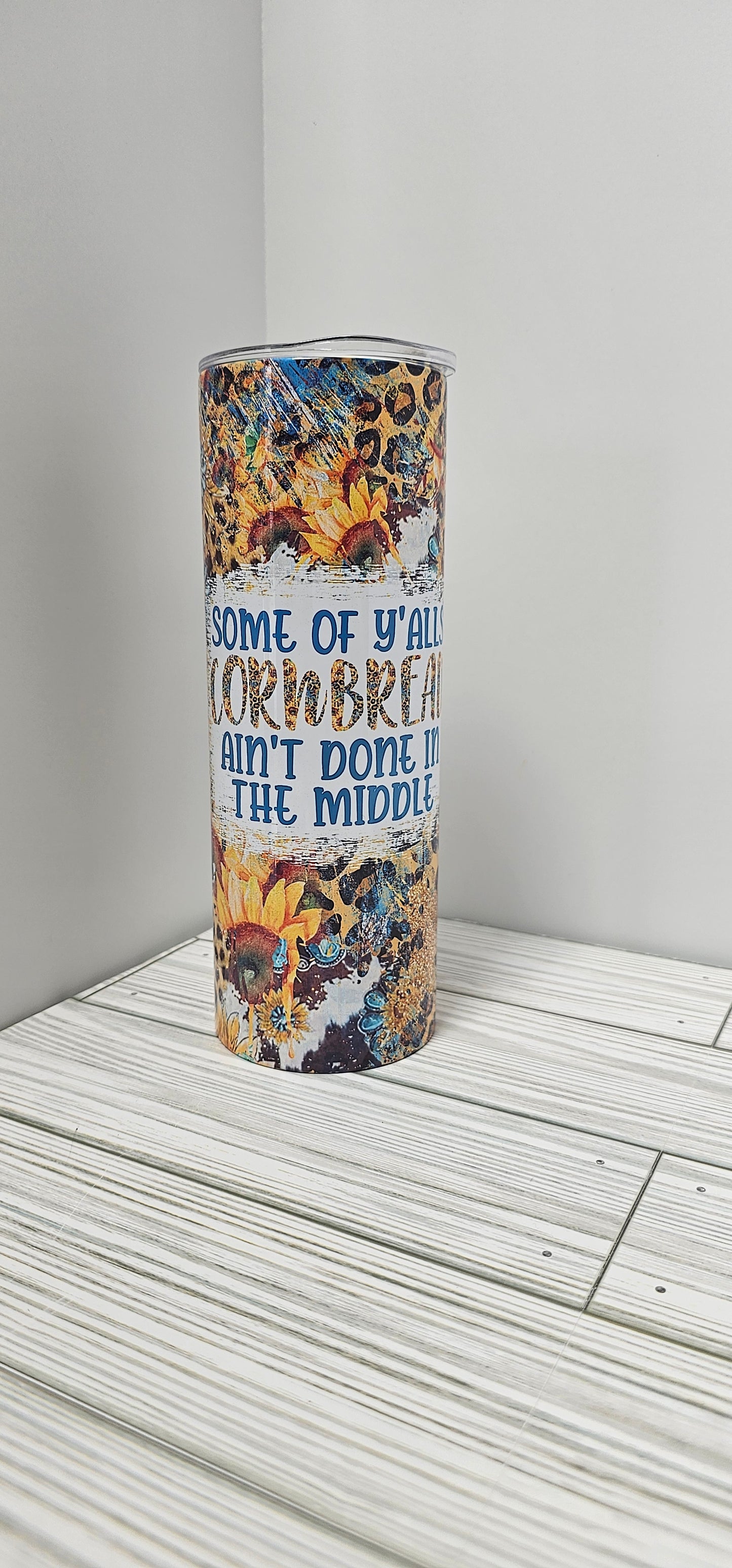 Some of y'alls cornbread ain't done in the middle -20z Tumbler