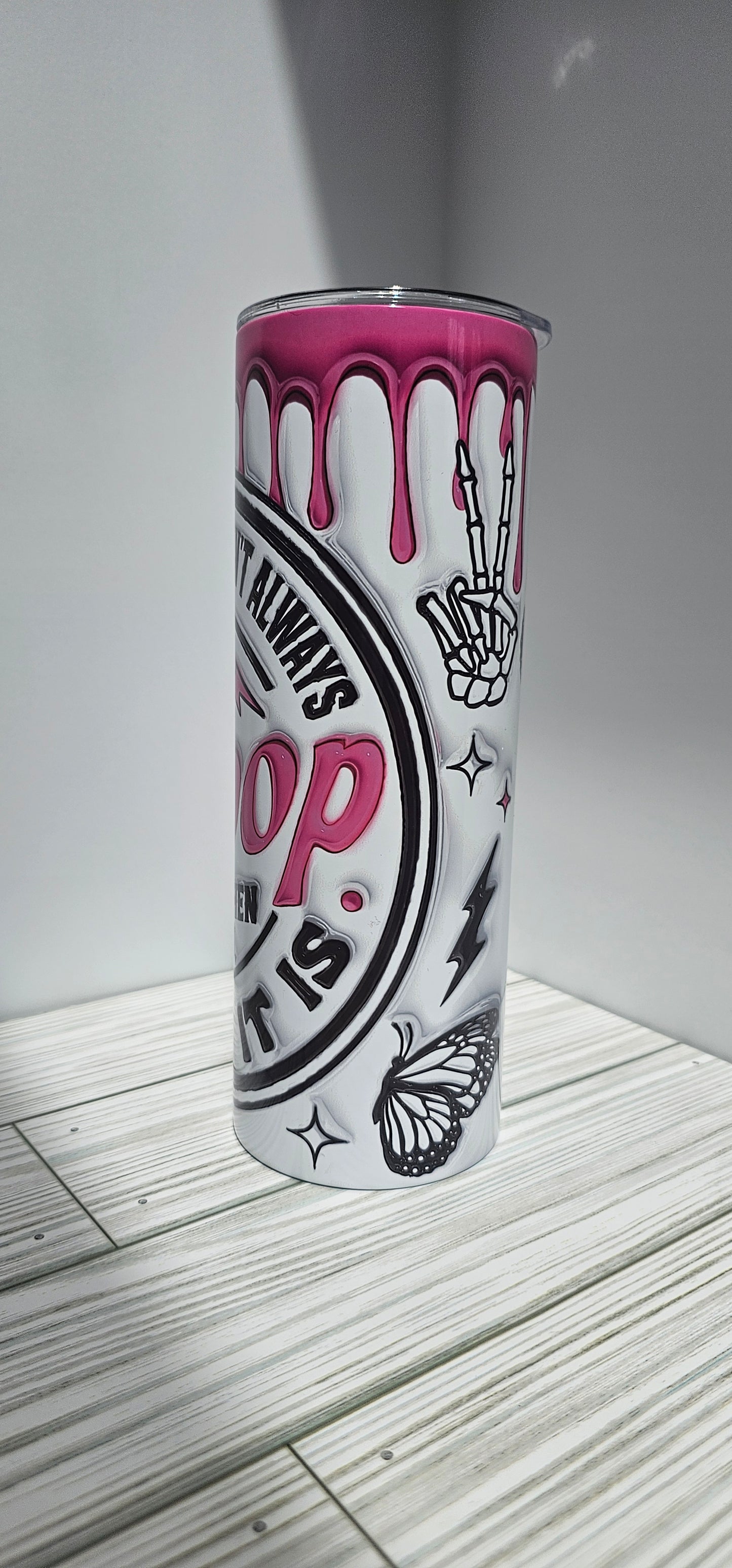 I Don't Always Whoop but when I Do-20z Tumbler