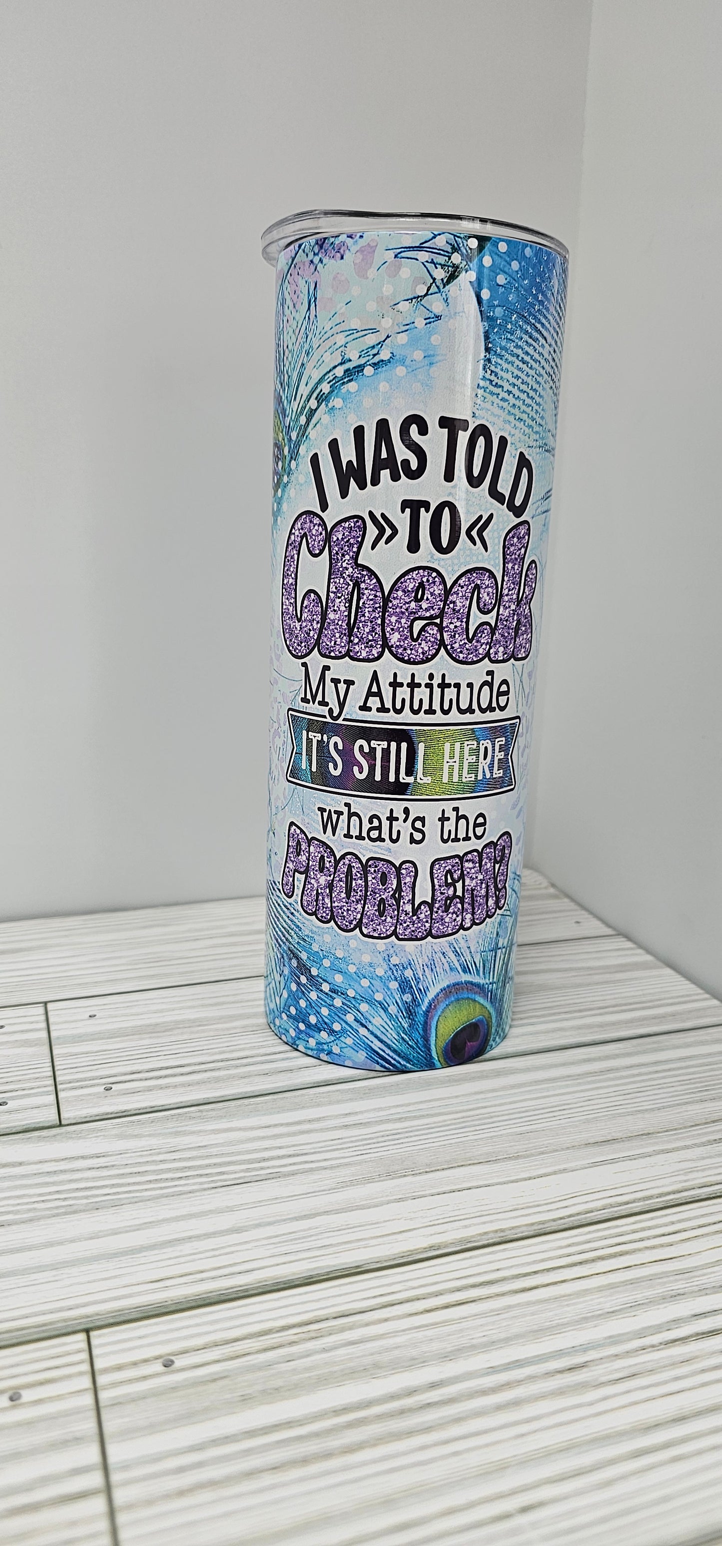 I was told to check my attitude-20z Tumbler